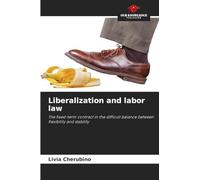 Liberalization and labor law: The fixed-term contract in the difficult balance between flexibility and stability