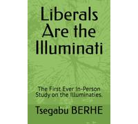 Liberals Are the Illuminati: The First Ever In-Person Study on the Illuminaties.