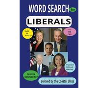 Liberals Word Search Puzzle Book: The ULTIMATE Word Search Puzzle for ALL Things Liberal, Democrat and Woke . Easy To Read and HUGE Fun, over 50 Puzzles.