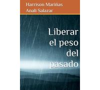 Liberar el peso del pasado
