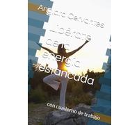 Libérate de la energía estancada: con cuaderno de trabajo