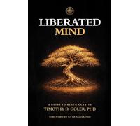 Liberated Mind: A Guide To Black Clarity