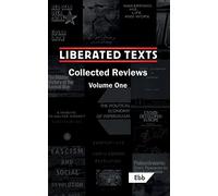 Liberated Texts, Collected Reviews: Volume One