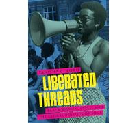 Liberated Threads: Black Women, Style, and the Global Politics of Soul (Gender and American Culture)