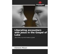 Liberating encounters with Jesus in the Gospel of Luke: Jesus lifts us up and makes us great