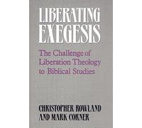 Liberating Exegesis: The Challenge of Liberation Theology to Biblical Studies