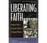 Liberating Faith: Religious Voices for Justice, Peace, and Ecological Wisdom