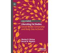 Liberating Fat Bodies: Social Media Censorship and Body Size Activism