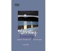 Liberating Knowledge : Research, Feminism and Adult Education