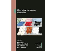 Liberating Language Education: 101 (New Perspectives on Language and Education)