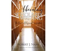 Liberating Scholarly Writing: The Power of Personal Narrative