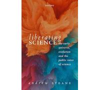 Liberating Science – The Early Universe, Evolution and the Public Voice of Science
