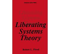 Liberating Systems Theory (Contemporary Systems Thinking)
