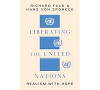 Liberating the United Nations: Realism with Hope