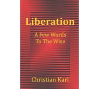 Liberation - A Few Words To The Wise