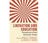 Liberation and Education : Perspectives on Black Educational Thought