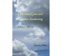 Liberation, Love, and Creative Awakening: A Holistic Journey