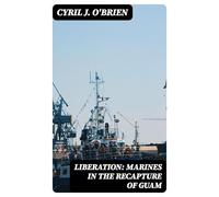Liberation: Marines in the Recapture of Guam