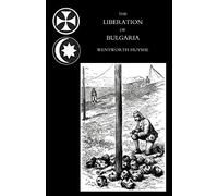Liberation Of Bulgaria, War Notes In 1877: Liberation Of Bulgaria, War Notes In 1877