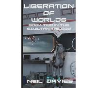 Liberation Of Worlds: Book Two In The Szuiltan Trilogy: 2