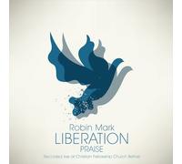 Liberation Praise by Robin Mark (2014-10-21)