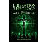 Liberation Theology for the Age of Intelligence: Artificial Intelligence, Sacred Worth, and the Ethics of Tendership (Artificial Intelligence and Techno-Animism Series)