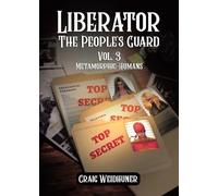 Liberator: The People's Guard: Vol. 3 Metamorphic-Humans