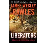 Liberators: A Novel of the Coming Global Collapse (Coming Collapse)