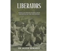 Liberators: Medal of Honor Stories from the Battle of Luzon (Beyond the Call: Medals of Honor)