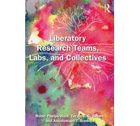 Liberatory Research Teams, Labs, and Collectives