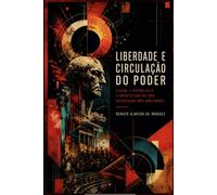 LIBERDADE E CIRCULAÇÃO DO PODER: Cícero, a república e a arquitetura de uma autoridade não-arbitrária