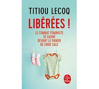 Libérées . Le Combat Féministe Se Gagne Devant Le Panier de Linge Sale (Documents)