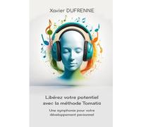 Libérez votre potentiel avec la méthode Tomatis: Une symphonie pour votre développement personnel