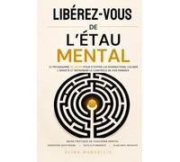 Libérez-vous de l’Étau Mental: Le programme 30 jours pour stopper les ruminations, calmer l’anxiété et reprendre le contrôle de vos pensées (Libération Féminine)