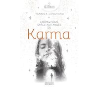 Libérez-vous grâce aux anges du karma