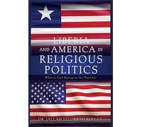 Liberia and America in Religious Politics: What is God Saying to the Nations?: 0