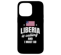 Liberia Is Calling And I Must Go Funny Liberian Saying Case for iPhone 14 Pro Max