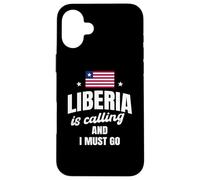 Liberia Is Calling And I Must Go Funny Liberian Saying Case for iPhone 16 Plus