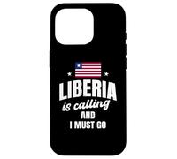 Liberia Is Calling And I Must Go Funny Liberian Saying Case for iPhone 16 Pro