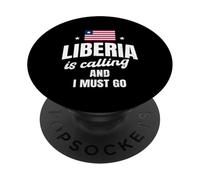 Liberia Is Calling And I Must Go Funny Liberian Saying PopSockets Adhesive PopGrip