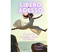 Libero adesso: il percorso energetico verso la libertà