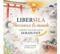 LIBERSILA: Parcourez le Monde comme vous ne l'avez jamais fait - 73 histoires - 28 langues - 51 pays