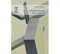 Libertà e Persona. Saggi su Paul Ricoeur