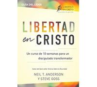 Libertad en Cristo: Un Curso de 10 semanas para un discipulado transformador - Líder