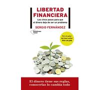 Libertad financiera: Los cinco pasos para que el dinero deje de ser un problema