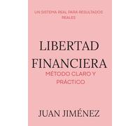Libertad Financiera: Método Claro y Práctico