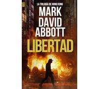 Libertad: La Trilogía de Hong Kong: #3