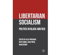 Libertarian Socialism: Politics in Black and Red