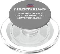 Libertarians Plotting To Take Over The World Clever Liberty PopSockets PopGrip for MagSafe