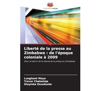 Liberté de la presse au Zimbabwe: de l'époque coloniale à 2009